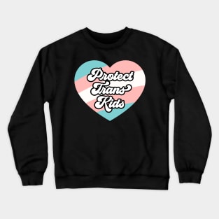 Protect Trans Kids Crewneck Sweatshirt